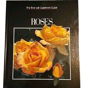 ROSES Time-Life Gardeners Guide Book Hardcover Gardening